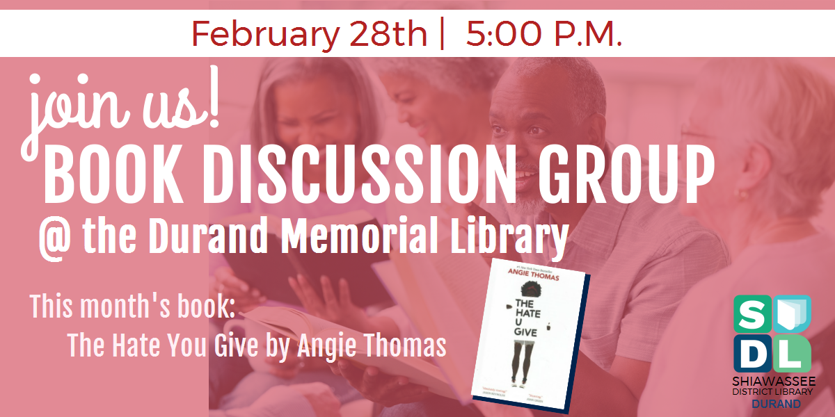 Feb. 28 at 5 p.m. book discussion group The Hate You Give @ Durand Memorial Library