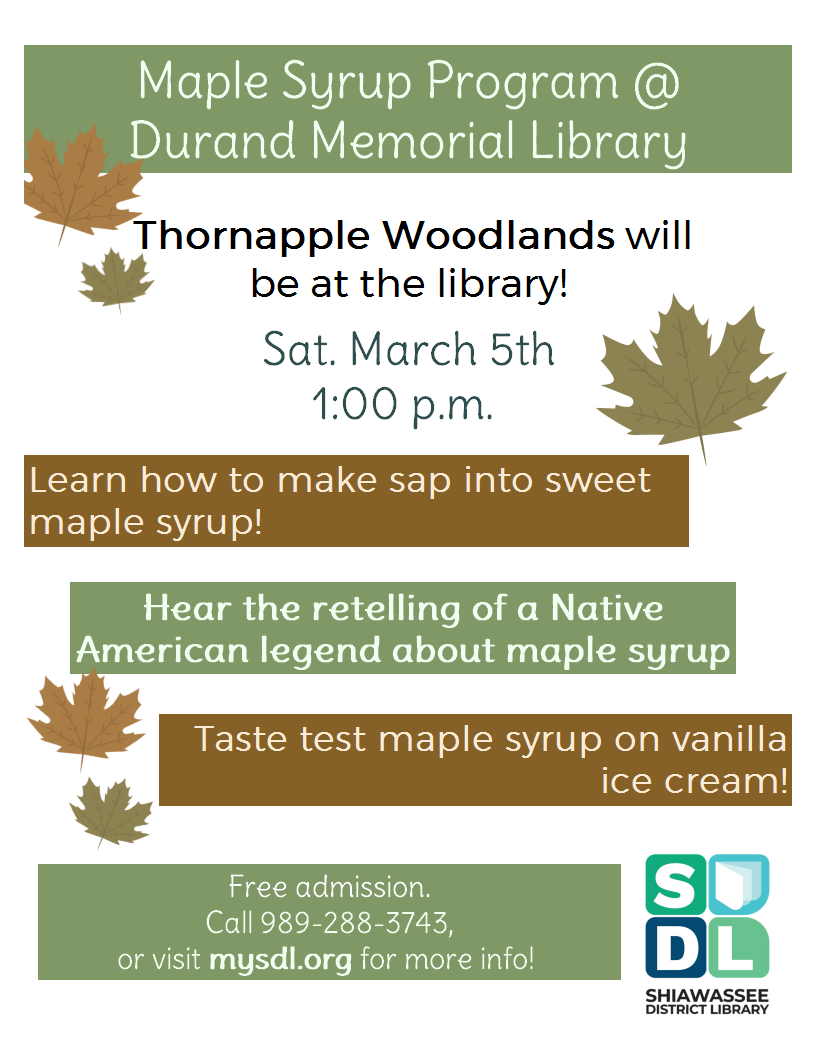 Learn how to make maple syrup at the Durand Memorial Library March 5 at 1 p.m. Free admission.
