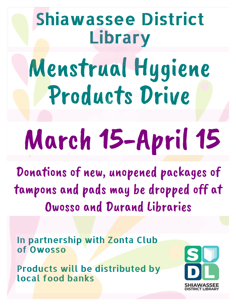 Durand and Owosso libraries will be collecting new, unopened menstrual hygiene products March 15-April 15.