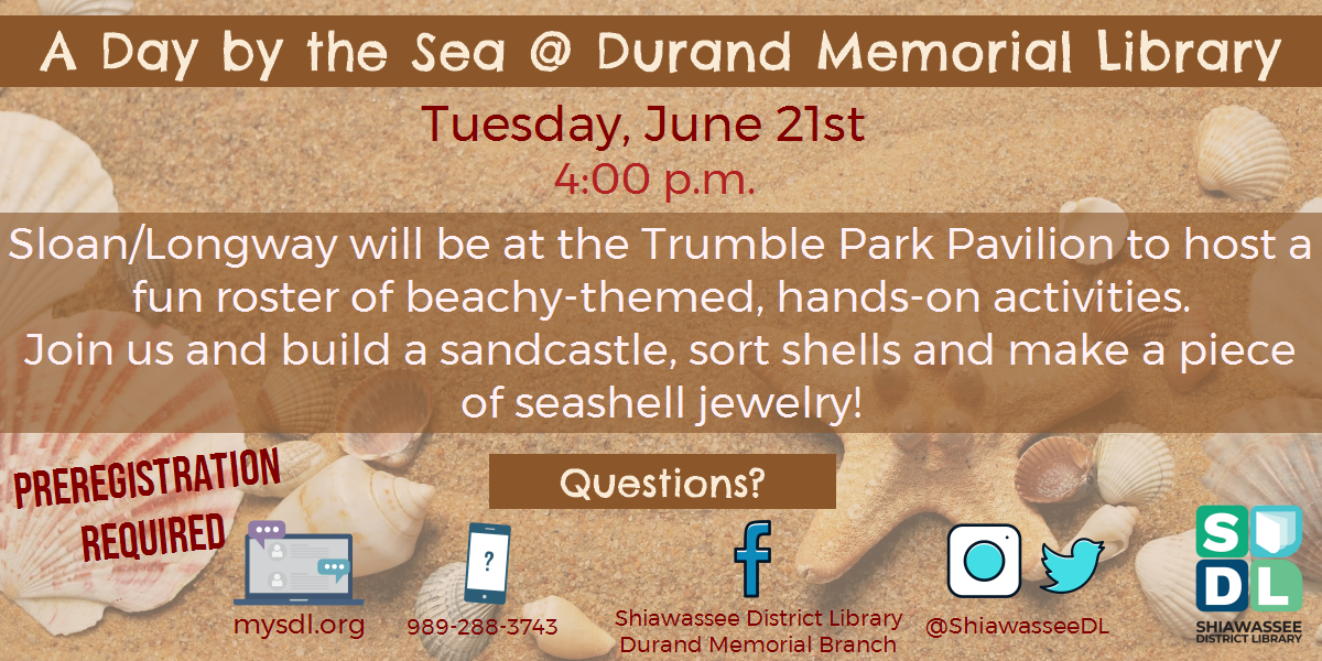 Day at the Sea June 21 4 p.m. in the park pavilion.  Engineer a sandcastle, sort shells, and make a piece of seashell jewelry.  Registration required.