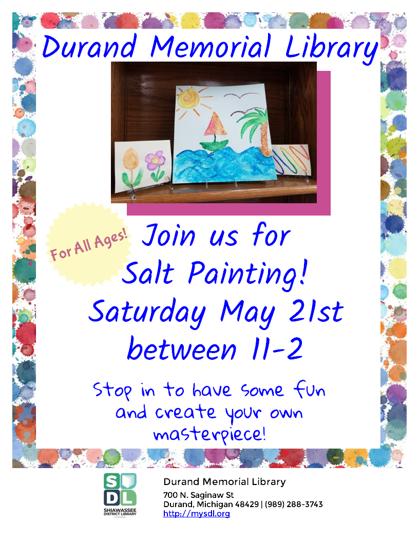 Salt painting at the library Saturday, May 21 from 11 a.m. to 2 p.m.  For all ages.