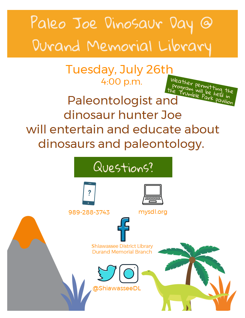 Paleo Joe will talk about dinosaurs at the Durand Memorial Library on Tuesday, July 26 at  4 p.m. Weather permitting, program will be held in Trumble Park pavilion.