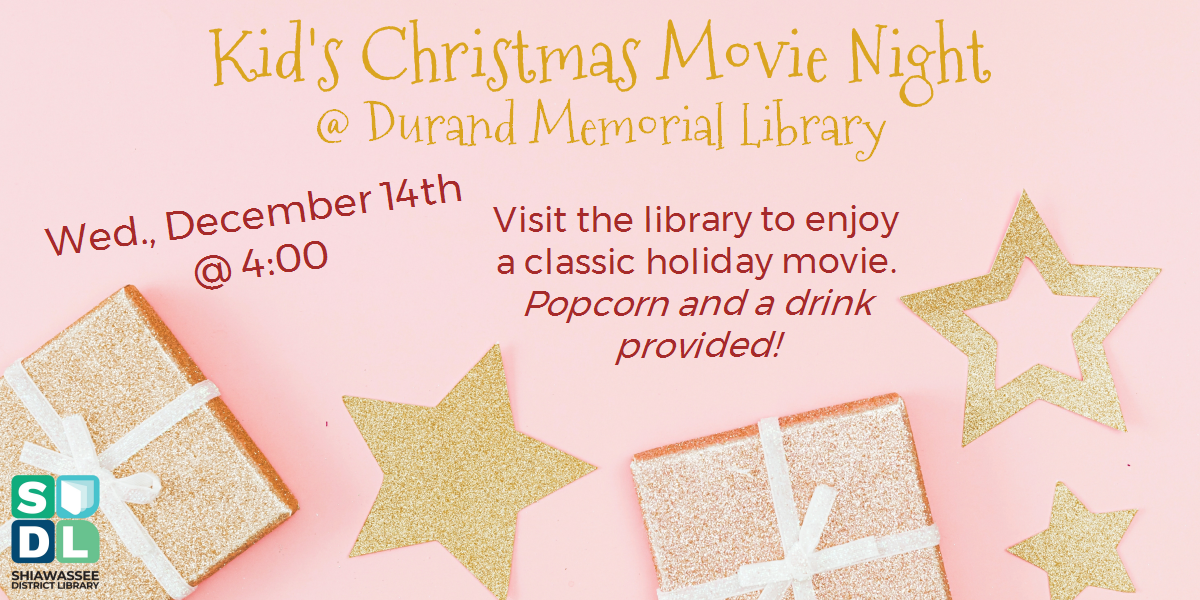 Kids Christmas movie night at the Durand Memorial Library December 14 at 4 p.m.  Free popcorn and a drink.