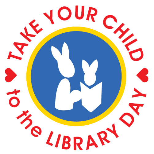  take your child to the library day Feb 4