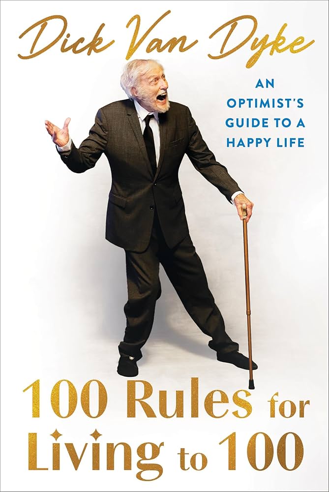 Image of "100 Rules for Living to 100" by Dick Van Dyke.