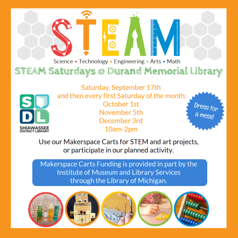 STEAM Saturdays September 17 from 10 a.m. to 2 p.m. at Durand Memorial Library.  Use makerspace carts for STEM or art projects plus we will have planned projects.