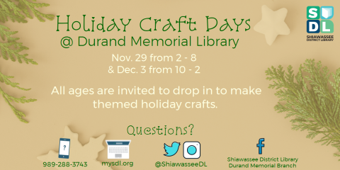 Holiday craft days for all ages Nov. 29 2 p.m. to 8 p.m. and Dec. 3 from 10 a.m. to 2 p.m. at the Durand Memorial Library.