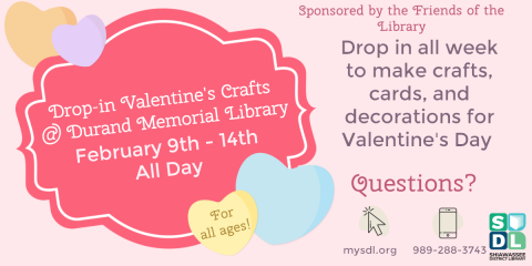 Image of Valentine's Day Crafts at Durand Memorial Library February 9 thru 14.  